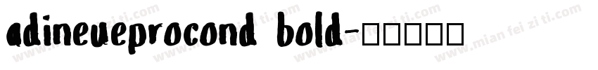 adineueprocond bold字体转换